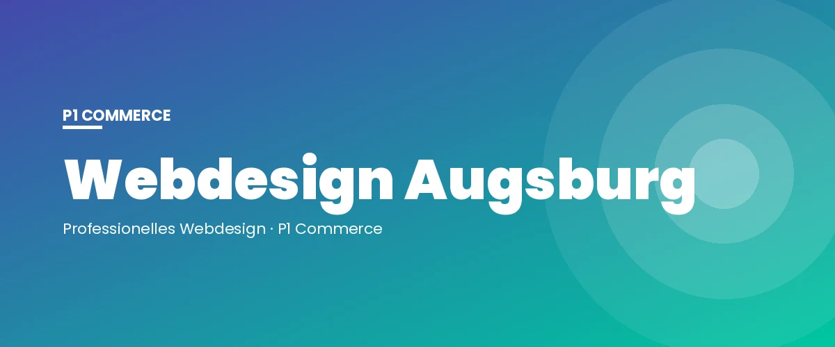 Webdesign Augsburg – P1 Commerce Webagentur
