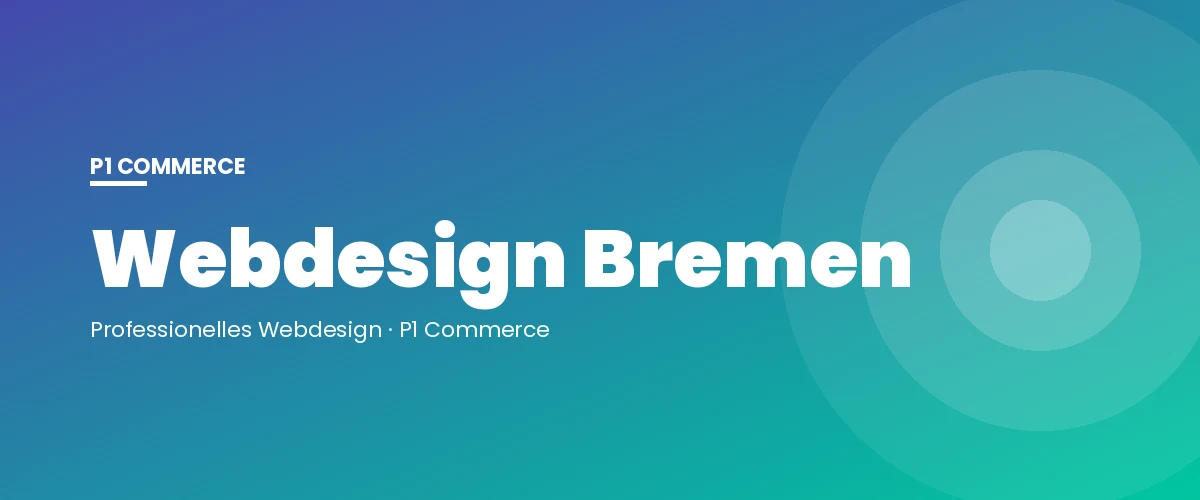 Webdesign Bremen – P1 Commerce Webagentur