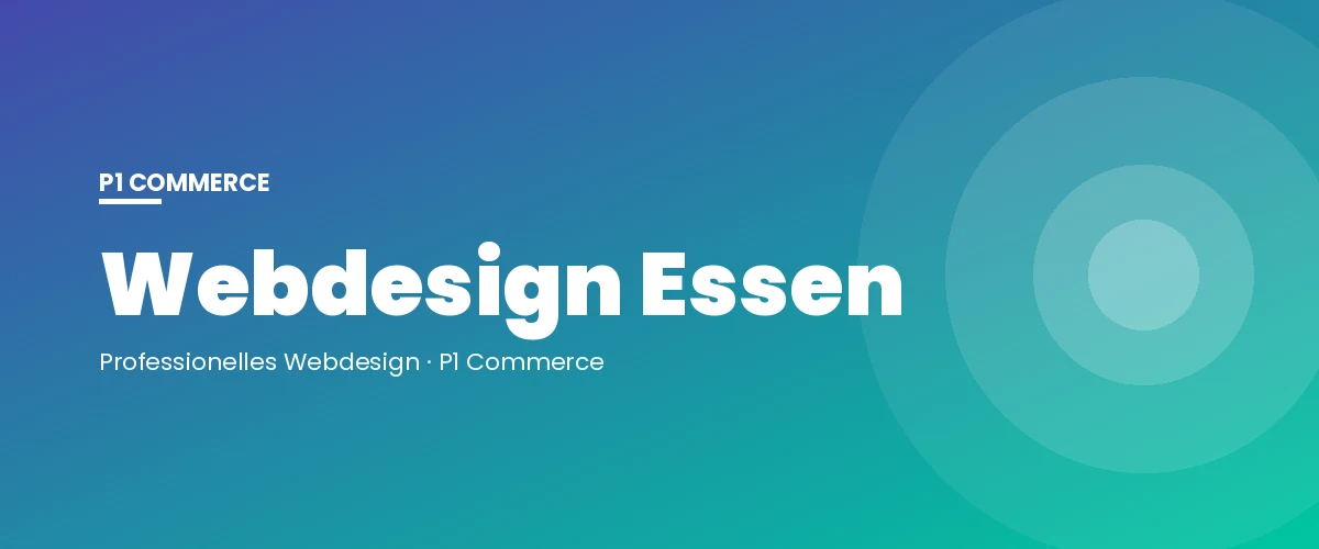 Webdesign Essen – P1 Commerce Webagentur