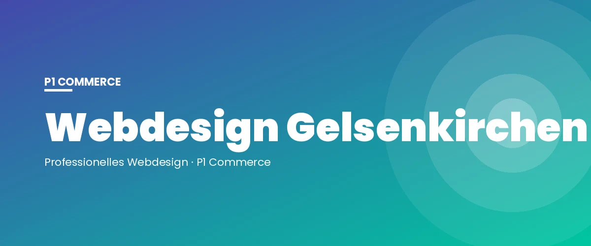 Webdesign Gelsenkirchen – P1 Commerce Webagentur