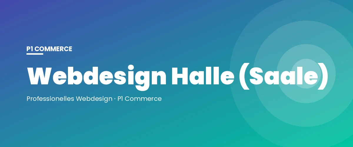 Webdesign Halle (Saale) – P1 Commerce Webagentur