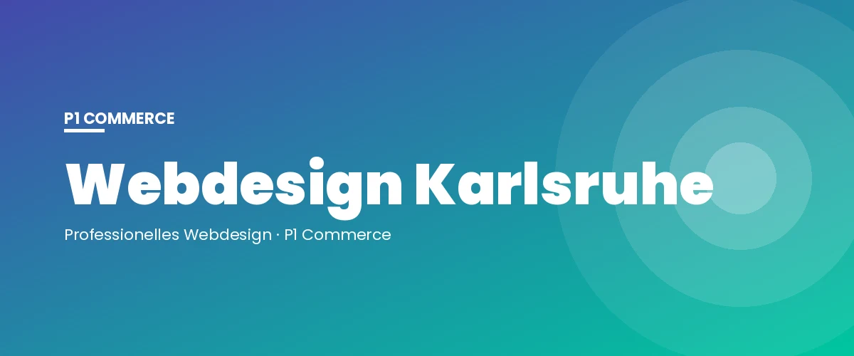 Webdesign Karlsruhe – P1 Commerce Webagentur