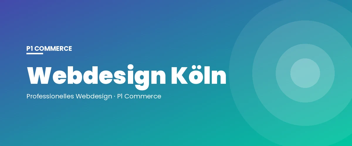 Webdesign Köln – P1 Commerce Webagentur