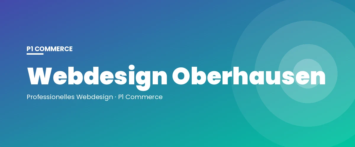 Webdesign Oberhausen – P1 Commerce Webagentur