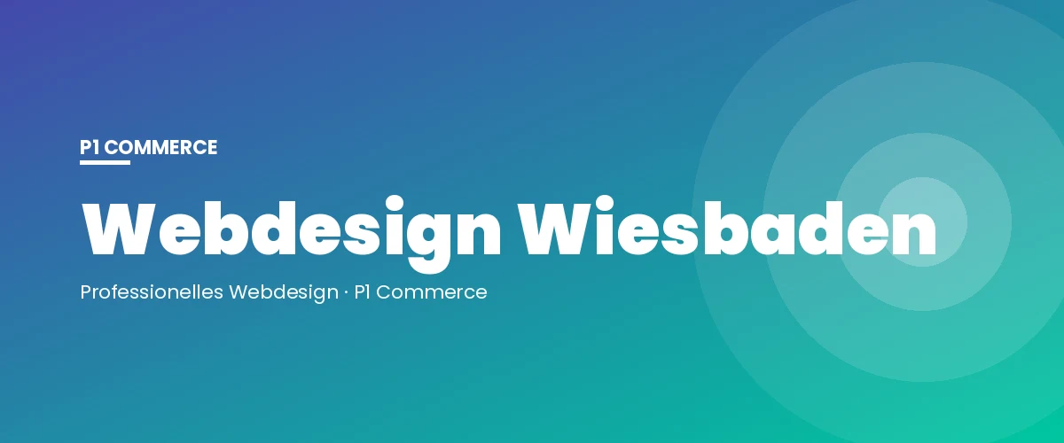 Webdesign Wiesbaden – P1 Commerce Webagentur